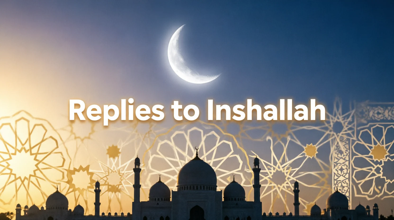 Replies to Inshallah